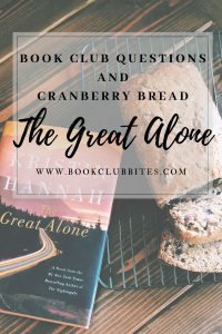 The Great Alone Book Club Questions and Recipe