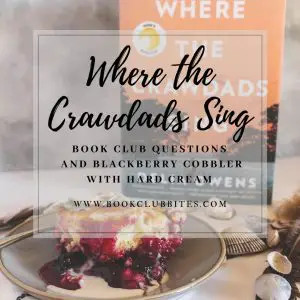 Where the Crawdads Sing Book Club Questions and Recipe