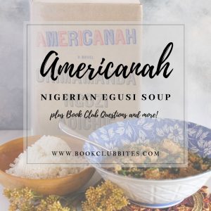 Americanah Book Club Questions and Recipe