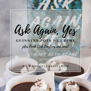 Ask Again Yes Book Club Questions and Recipe
