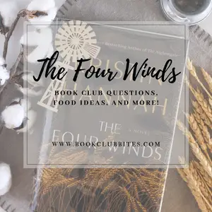 The Four Winds Book Club Questions and Food Ideas