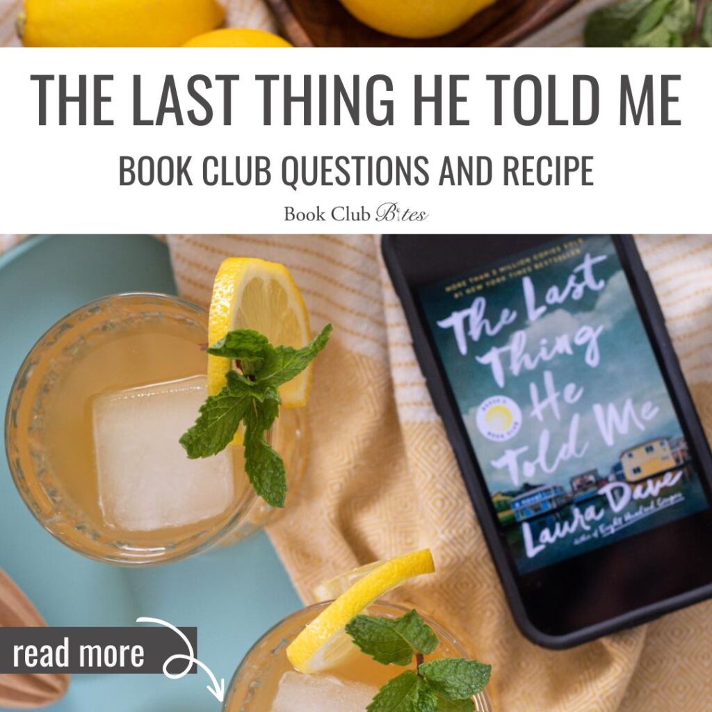 The Last Thing He Told Me Book Club Questions and Recipe